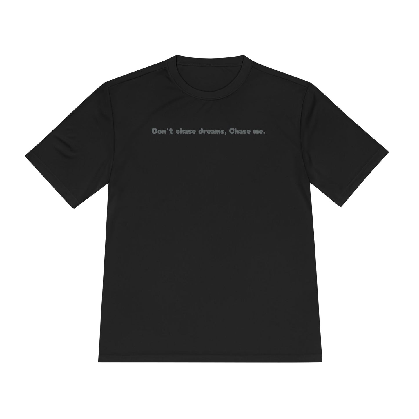 Unisex Moisture Wicking Tee with Motivational Quote, Casual Wear, Fitness Shirt, Gift for Dreamers, Active Lifestyle Top, Inspirational Tee