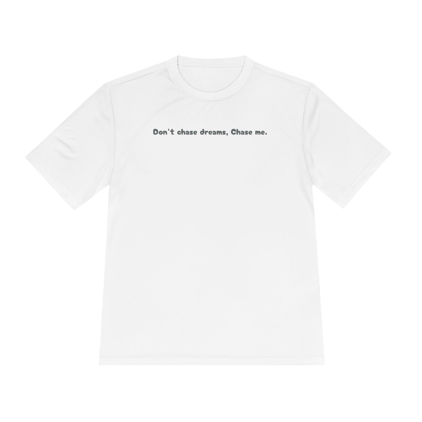 Unisex Moisture Wicking Tee with Motivational Quote, Casual Wear, Fitness Shirt, Gift for Dreamers, Active Lifestyle Top, Inspirational Tee