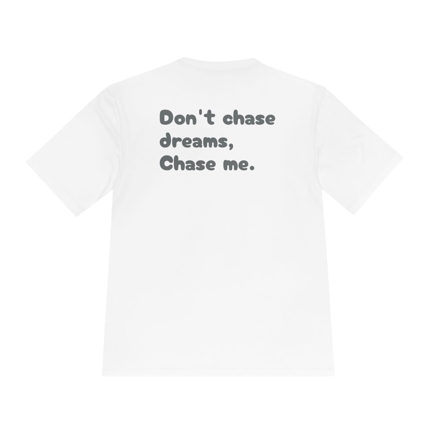 Unisex Moisture Wicking Tee with Motivational Quote, Casual Wear, Fitness Shirt, Gift for Dreamers, Active Lifestyle Top, Inspirational Tee
