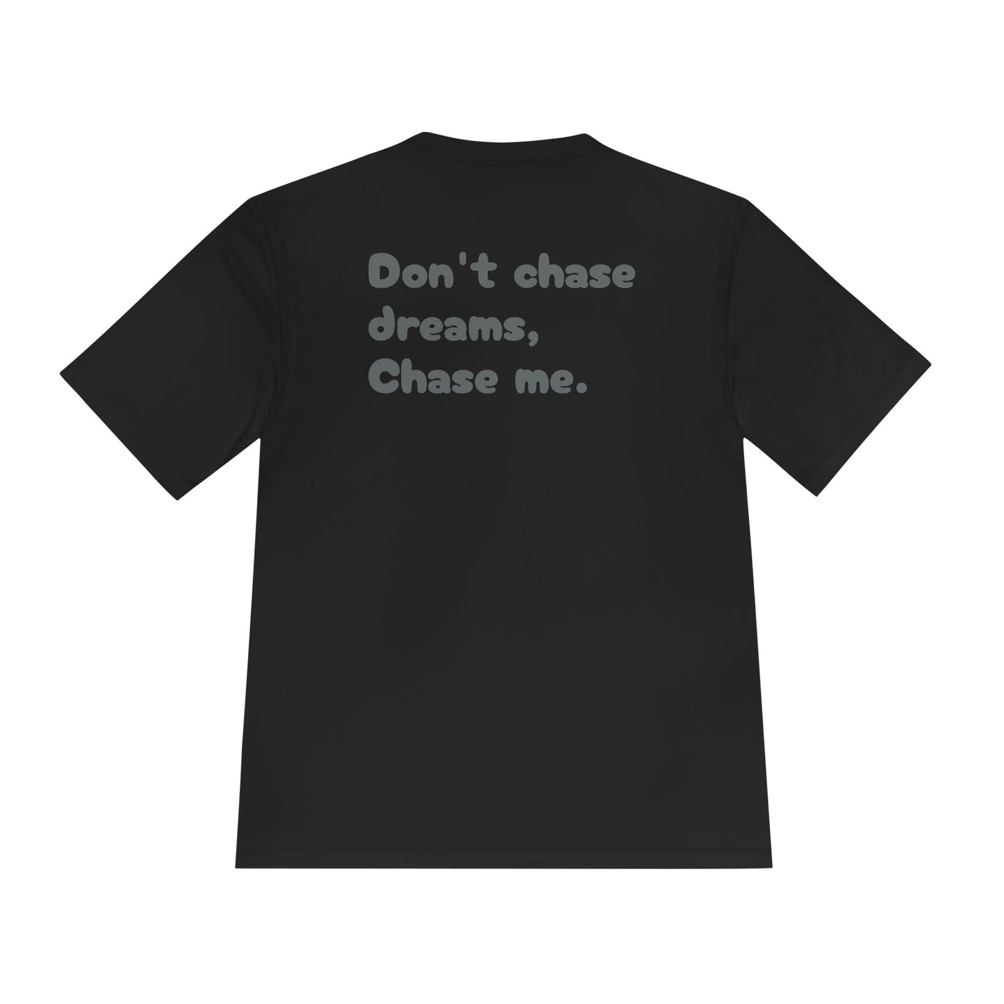 Unisex Moisture Wicking Tee with Motivational Quote, Casual Wear, Fitness Shirt, Gift for Dreamers, Active Lifestyle Top, Inspirational Tee