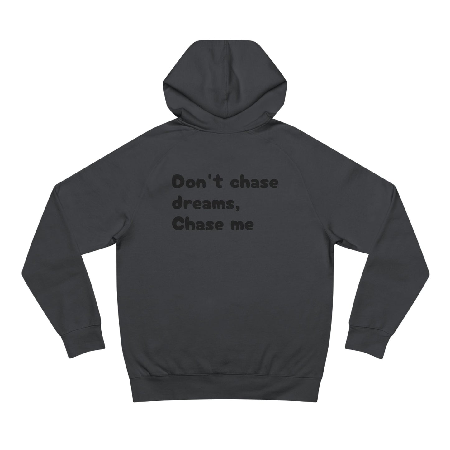 Unisex Motivational Hoodie - Don't Chase Dreams, Chase Me - Cozy Everyday Wear, Inspirational Gift, Perfect for Relaxing, Birthdays, [...]