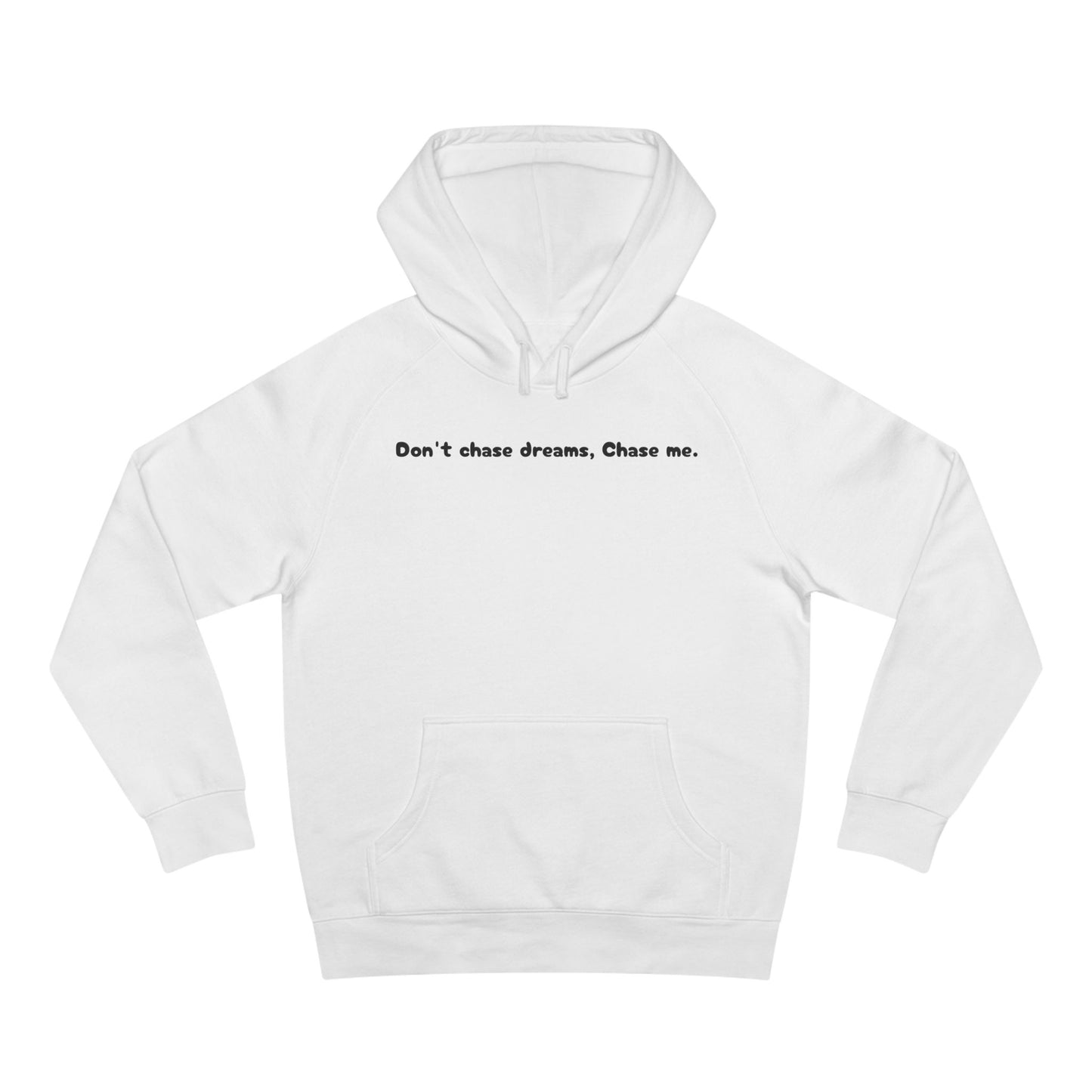 Unisex Motivational Hoodie - Don't Chase Dreams, Chase Me - Cozy Everyday Wear, Inspirational Gift, Perfect for Relaxing, Birthdays, [...]