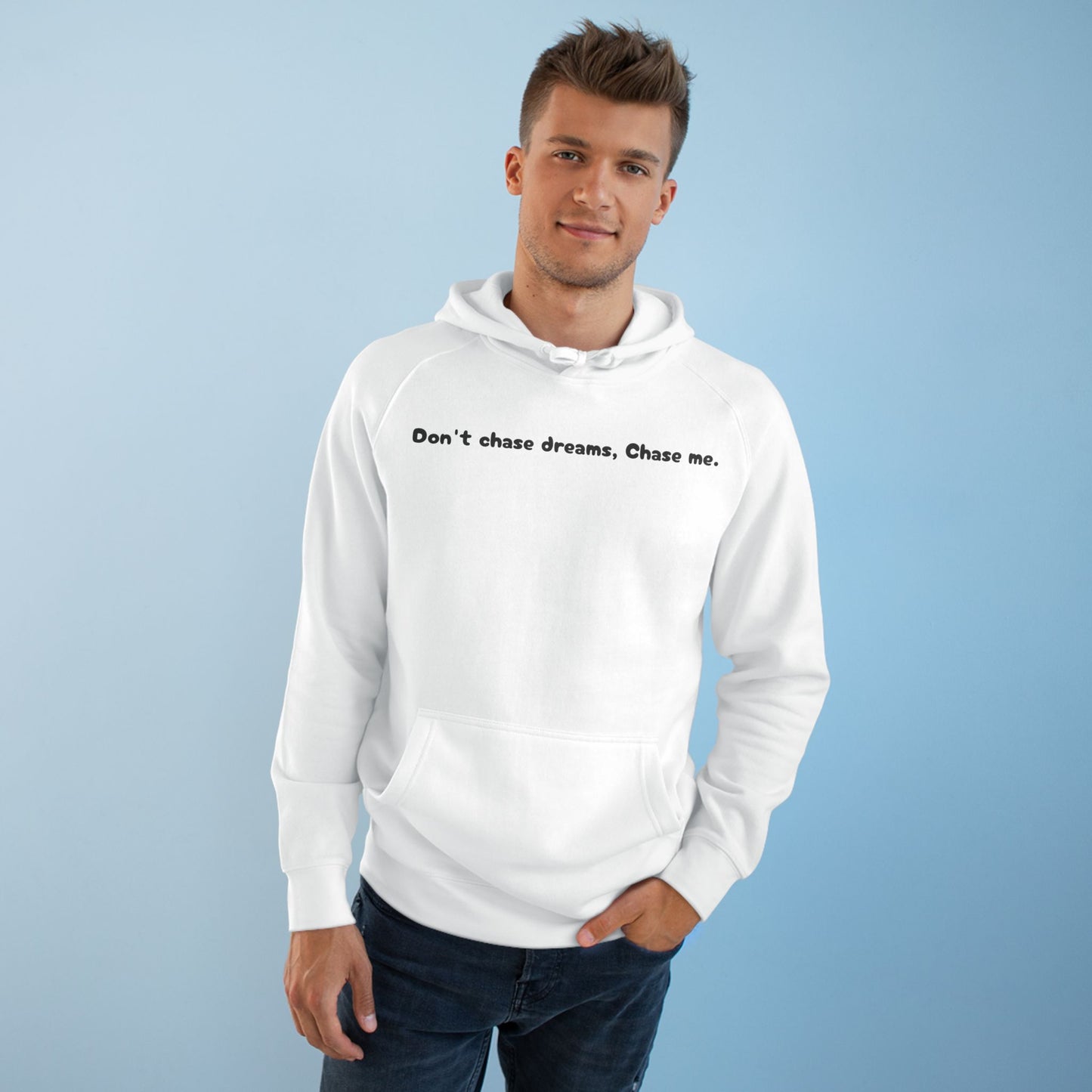 Unisex Motivational Hoodie - Don't Chase Dreams, Chase Me - Cozy Everyday Wear, Inspirational Gift, Perfect for Relaxing, Birthdays, [...]